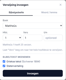 Het tabblad Bijbelgedeelte van het venster Verwijzing invoegen, met de velden Boek, Hoofdstuk, Vers en t/m, de melding dat Mattheüs 1 25 verzen heeft, en onderaan twee vinkjes onder Bijbeltekst meenemen: Griekse tekst (Scrivener 1894) en Statenvertaling.